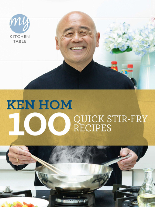 Title details for 100 Quick Stir-fry Recipes by Ken Hom - Available